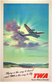 TWA - FLYING IS THE WAY TO TRAVEL - AND TWA IS THE WAY TO FLY