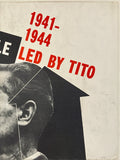 YUGOSLAV PEOPLE LED BY TITO - DEATH TO FASCISM! LIBERTY TO THE PEOPLE!