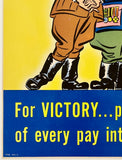 FOR VICTORY...PUT AT LEAST 10% OF EVERY PAY INTO WAR BONDS!