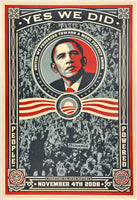 Original YES WE DID - BARACK OBAMA - 2008 linen backed American USA political campaign propaganda poster by artist Shepard Fairey circa 2008.