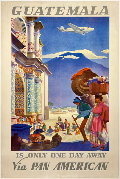 PAN AM - GUATEMALA IS ONLY ONE DAY AWAY VIA PAN AMERICAN