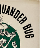STARVE THE SQUANDER BUG - BUY WAR BONDS - Dr. Seuss