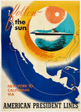Vintage travel poster for American President Lines showing a map of North America with a stylized sun and ocean scene, plus the text 'Follow the sun,' 'New York to California via,' and 'American President Lines.'.