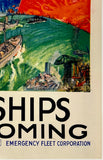 THE SHPS ARE COMING - UNITED STATES SHIPPING BOARD - EMERGENCY FLEET CORPORATION