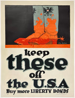 Original vintage Keep These Off The U.S.A. - Buy More Liberty Bonds American WWI World War I USA linen backed propaganda poster by artist John Norton, circa 1917.