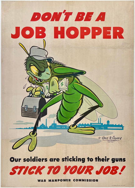 Exceptionally rare and authentic original vintage Don't Be A Job Hoper - Stick To Your Job! linen backed American USA World War II propaganda poster plakat affiche by artist Walt Disney circa 1944.