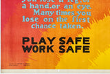 TAKE A CHANCE AND LOSE A LEG -  PLAY SAFE WORK SAFE - Mather Motivational Poster
