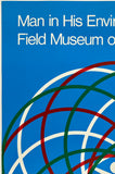 FIELD MUSEUM OF NATURAL HISTORY - MAN IN HIS ENVIRONMENT - 1976 EXHIBIT/EVENT POSTER