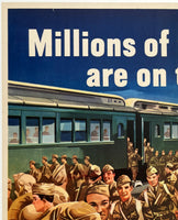 MILLIONS OF TROOPS ARE ON THE MOVE...IS YOUR TRIP NECESSARY?