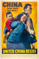 CHINA SHALL HAVE OUR HELP! UNITED CHINA RELIEF