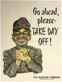 Original vintage Go Ahead, Please - Take Day Off! linen backed USA World War II American propaganda poster circa 1943.