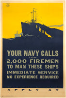 Original Vintage Your Navy Calls for 2,000 Firemen to Man These Ships - Immediate Service - No Experience Required World War I USA recruiting poster issued to recruit firemen to enlist in the military.  By artist Harold Von Schmidt, linen backed, circa 1917.