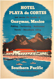 Original vintage Hotel Playa De Cortes - Just Across The Border at Guaymas, Mexico Southern Pacific linen backed American railway travel and tourism poster circa 1930s.