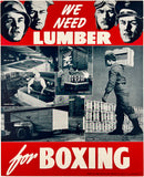 Original vintage We Need Lumber For Boxing linen backed World War II propaganda production propaganda poster circa 1943.