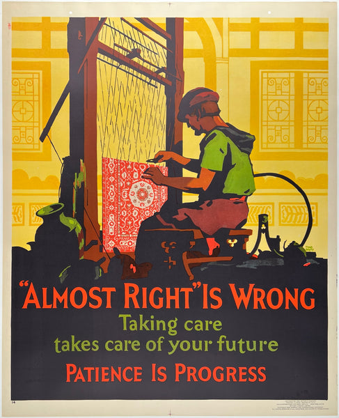 Original vintage "Almost Right" is Wrong - Taking Care Takes Care of Your Future - Patience is Progress linen backed Mather Chicago work incentive motivational poster by artist Frank Beatty, circa 1929.