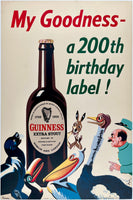 Original vintage My Goodness - A 200th Birthday Label Guinness linen backed Irish stout beer Ireland advertising poster by artist John Gilroy, circa 1959.