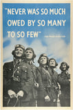 Original vintage "Never Was So Much Owed By So Many To So Few" - The Prime Minister Winston Churchill linen backed British World War II poster featuring five members of The Royal Air Force, circa 1940.