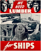 Original vintage We Need Lumber For Ships linen backed World War II propaganda production propaganda poster circa 1943.
